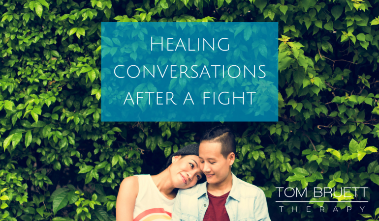 How To Have A Healing Conversation After A Fight With Your Partner Tom Bruett Therapy